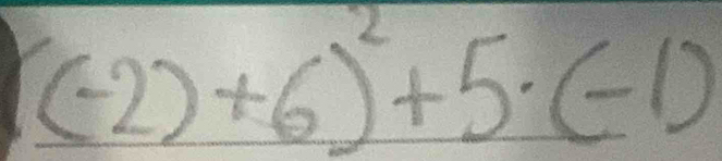 (-2)+6)^2+5· (-1)