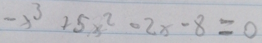 -x^3+5x^2-2x-8=0