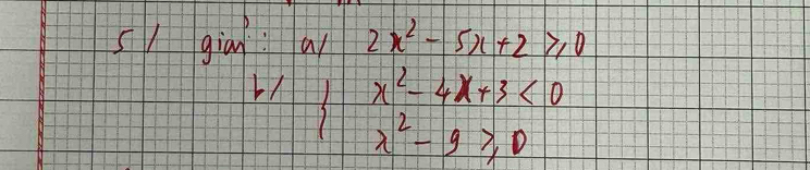 51 g'(x)=beginarrayr 2x^2-5x+2>0 x^2-4x+3<0 x^2-9≥slant 0endarray