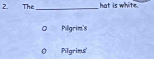 The _hat is white. 
Pilgrim's 
。 Pilgrims