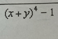 (x+y)^4-1