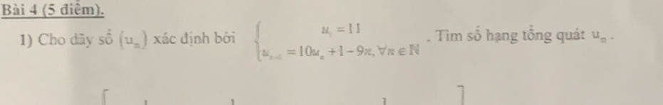 Cho dãy shat 0(u_n) xác định bởi beginarrayl u_1=11 u_n+1=10u_n+1-9u,forall n∈ Nendarray.. Tìm số hạng tổng quát u_x. 
1