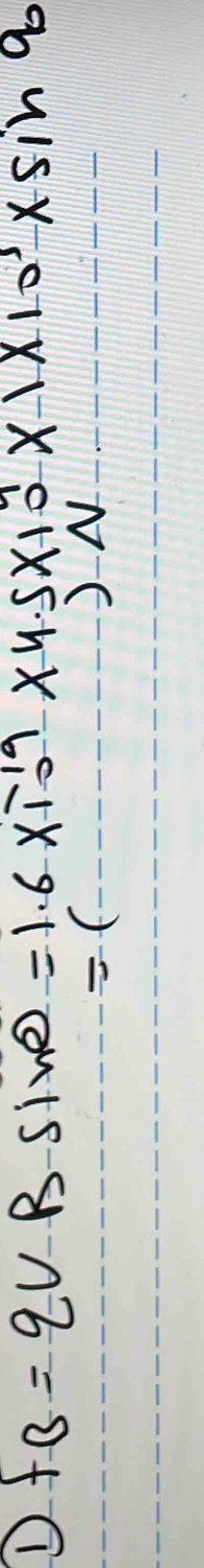 F_B=qvBsin θ =1.6* 10^(-19)* 4.5* 10^(-1* 10* 1* 10^5)* sin θ 
=f