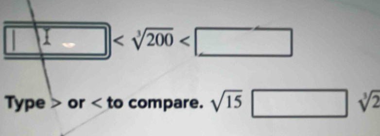 underline  □
Type or to compare. sqrt(15) □ sqrt[3](2)