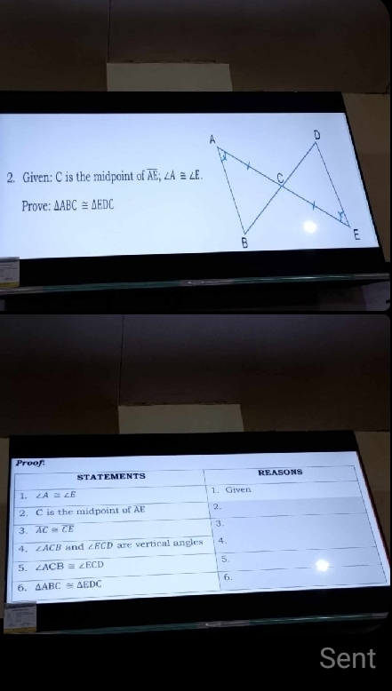 Given: C is the midpoint of overline AE;∠ A≌ ∠ E.
Prove: △ ABC≌ △ EDC
Sent