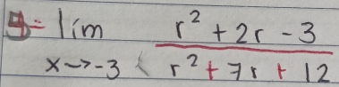 limlimits _xto -3 (r^2+2r-3)/r^2+7r+12 