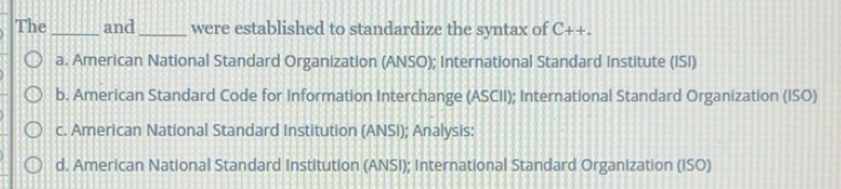 Solved: The_ and_ were established to standardize the syntax of ( C++ a ...