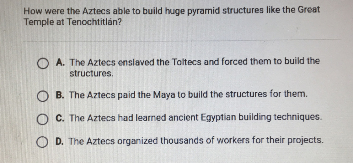 Solved: How were the Aztecs able to build huge pyramid structures like ...