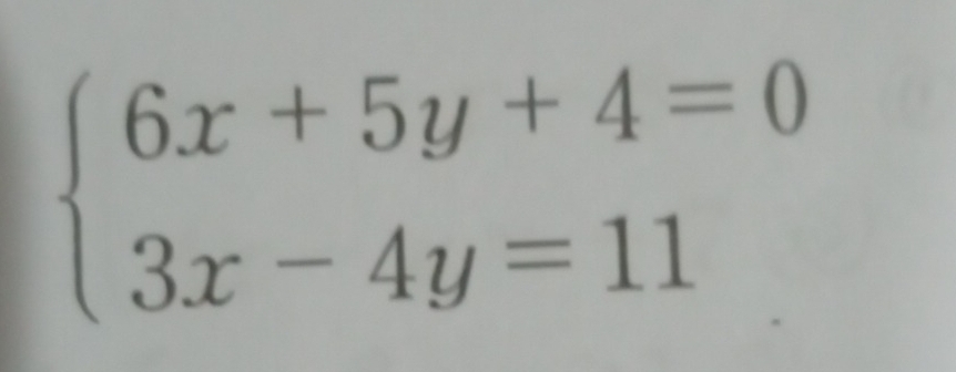 beginarrayl 6x+5y+4=0 3x-4y=11endarray.