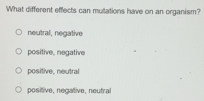 Solved: What different effects can mutations have on an organism ...