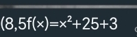 (8,5f(x)=x^2+25+3