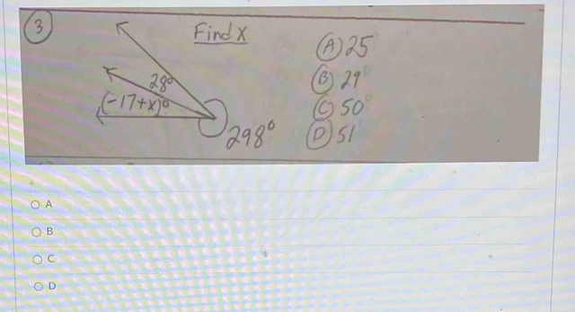 FindX (A) 2^2
28°
B) 29°
(-17+x)^0
50°
298° (51