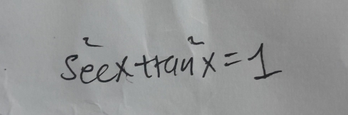 sec x+tan^2x=1