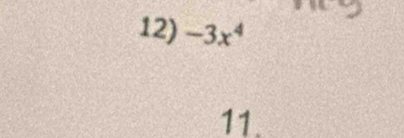 -3x^4
11.