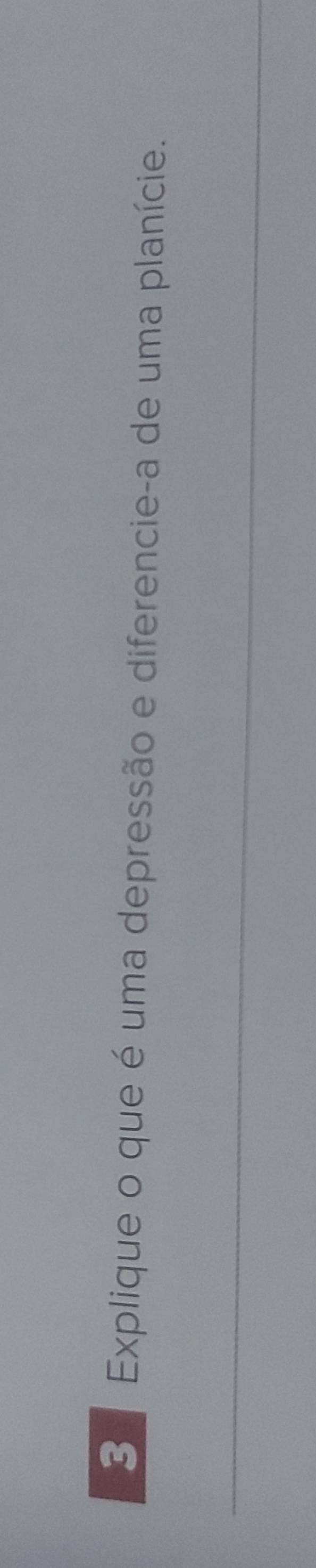 Be Explique o que é uma depressão e diferencie-a de uma planície.