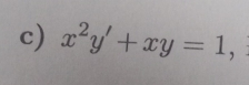 x^2y'+xy=1,