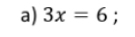 3x=6;