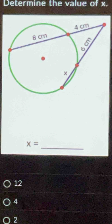 Determine the value of x.
_
x=
12
4
2