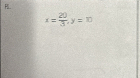 x= 20/3 , y=10