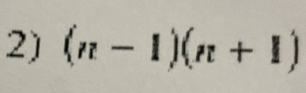 (n-1)(n+1)