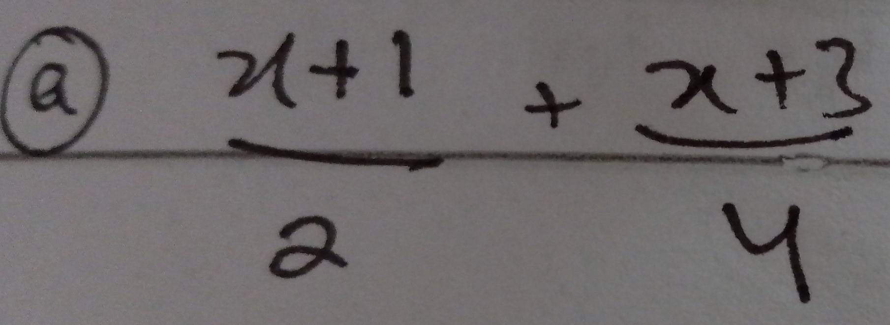 a
 (x+1)/2 + (x+3)/4 