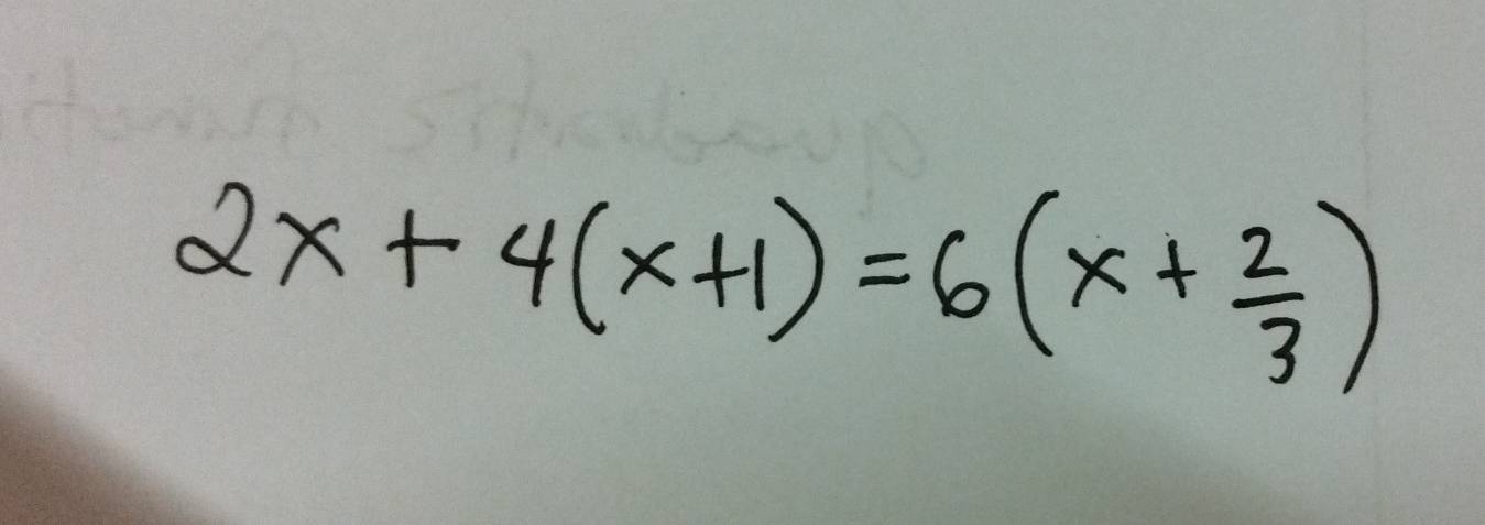 2x+4(x+1)=6(x+ 2/3 )