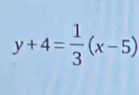 y+4= 1/3 (x-5)