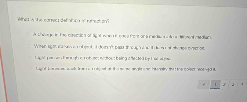 Solved: What is the correct definition of refraction? A change in the ...