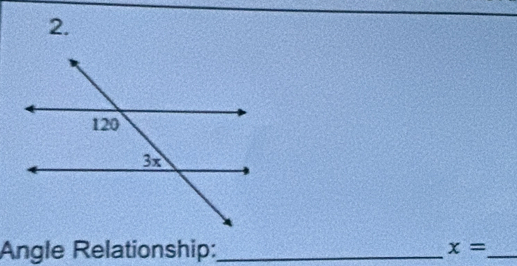 Angle Relationship:_ x= _