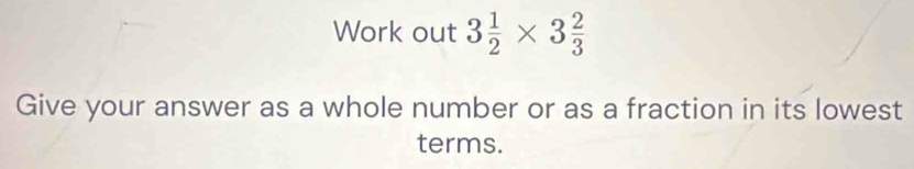 Work out 3 1/2 * 3 2/3 
Give your answer as a whole number or as a fraction in its lowest 
terms.