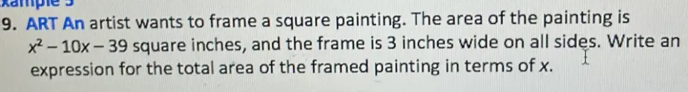 Solved: xample 3 9. ART An artist wants to frame a square painting. The ...