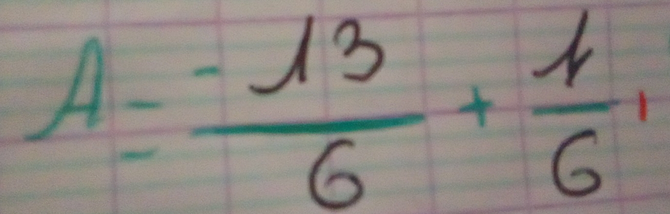 A= (-13)/6 + 1/6 