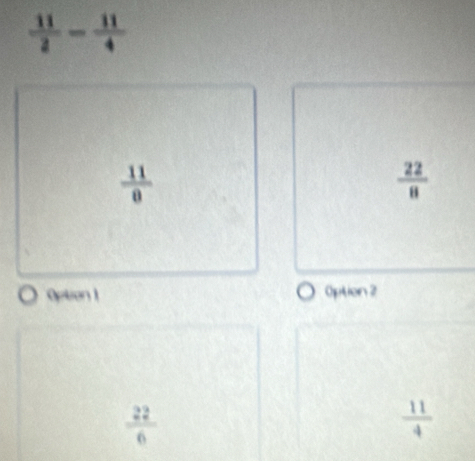  11/2 - 11/4 
 11/8 
 22/8 
Option 1 Option 2
 22/6 
 11/4 