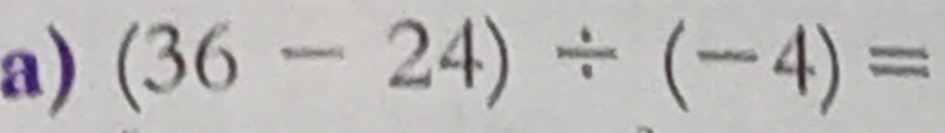 (36-24)/ (-4)=