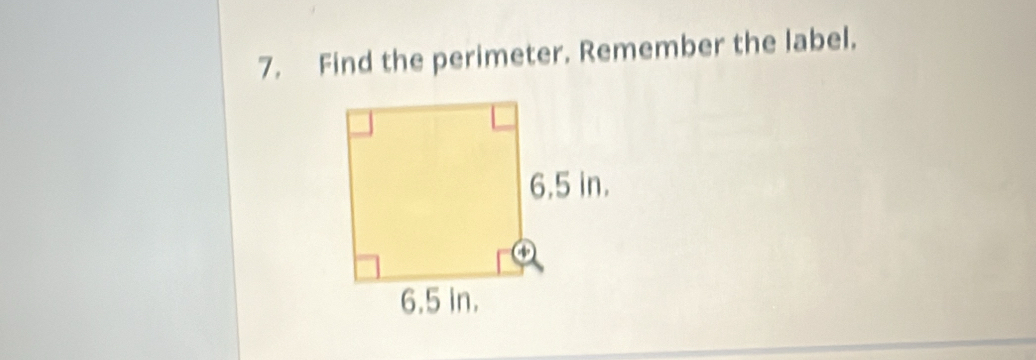 Find the perimeter. Remember the label.