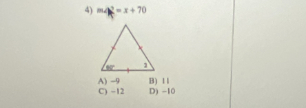 m∠ 2=x+70
A) -9 B) 11
C) -12 D) -10