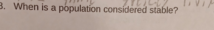 When is a population considered stable?