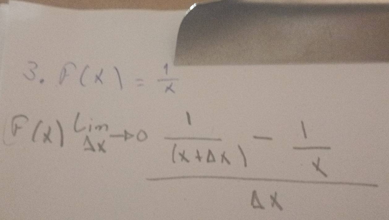 F(x)= 1/x 
f(x)lim _Delta xto 0frac  1/(x+Delta x) - 1/x Delta x