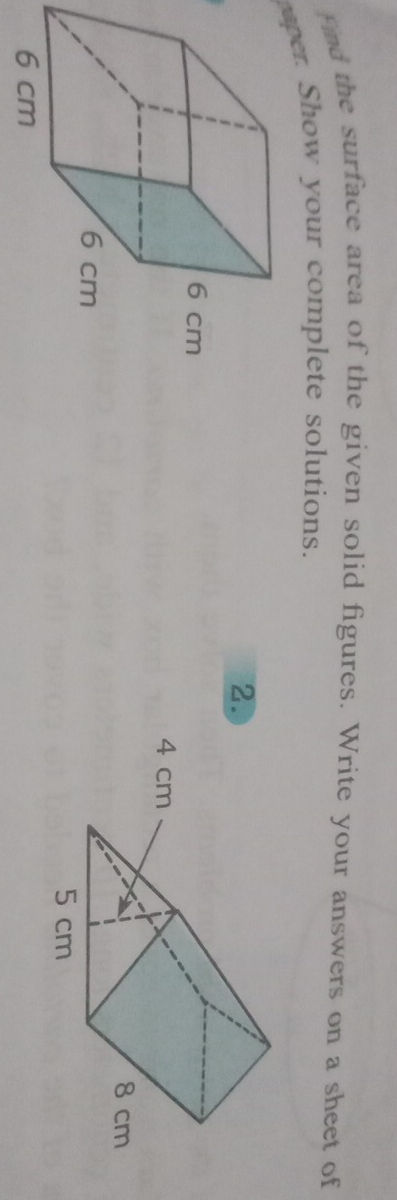 Find the surface area of the given solid figures. Write your answers on a sheet of 
per. Show your complete solutions. 
2.