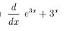  d/dx e^(3x)+3^x