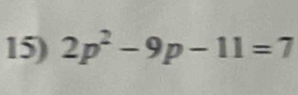 2p^2-9p-11=7