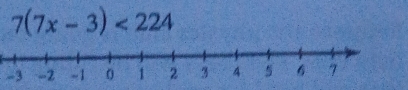 7(7x-3)<224</tex>
-3