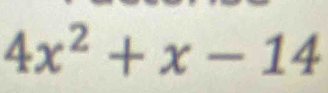 4x^2+x-14