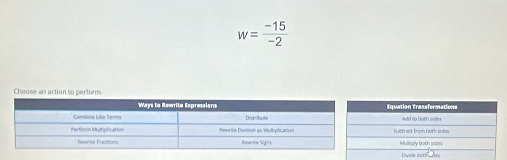 w= (-15)/-2 
Choose an action to perform.