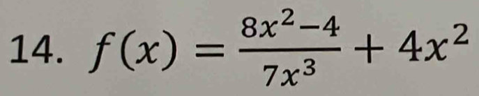 f(x)= (8x^2-4)/7x^3 +4x^2