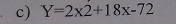 Y=2* 2+18x-72