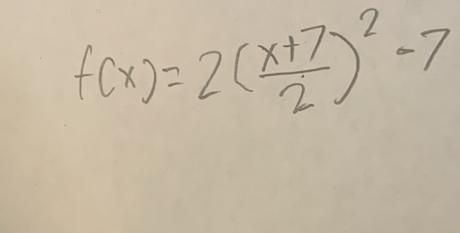 f(x)=2( (x+7)/2 )^2-7