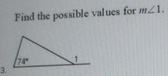 Find the possible values for m∠ 1.
3.