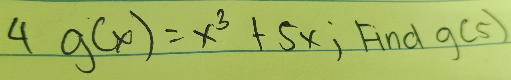 4 g(x)=x^3+5x Find g(5)