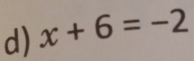 x+6=-2